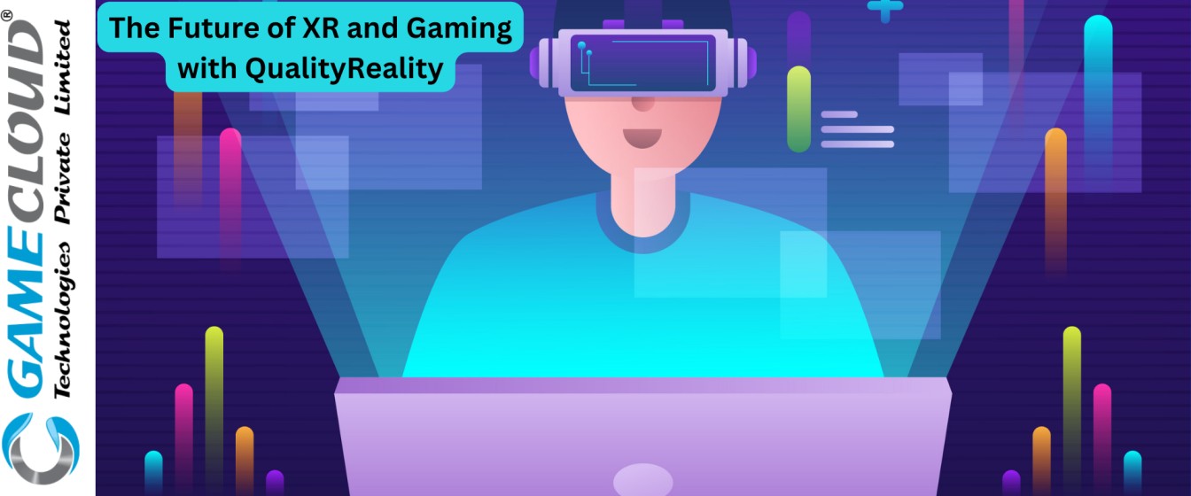 The Future of XR and Gaming with QualityReality