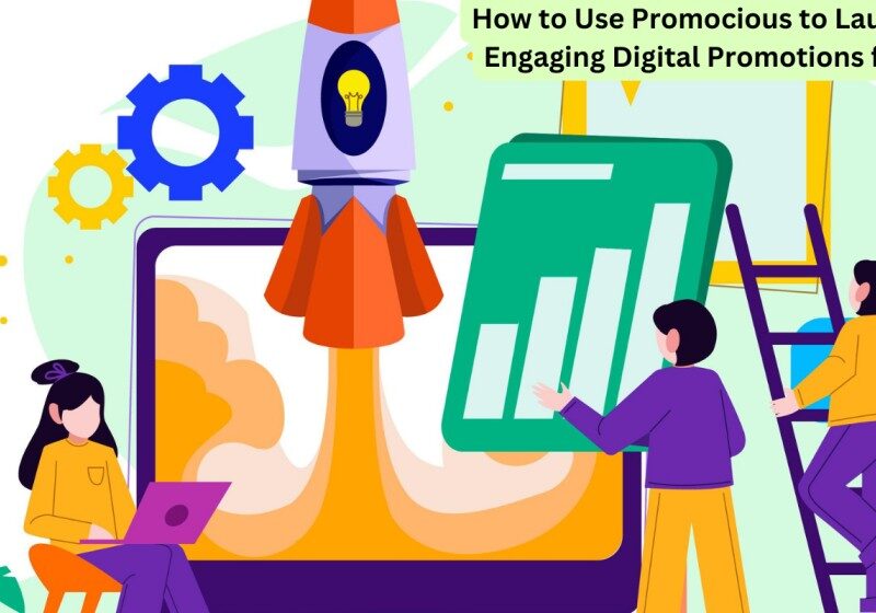 How to Use Promocious to Launch Effective and Engaging Digital Promotions for Your Business