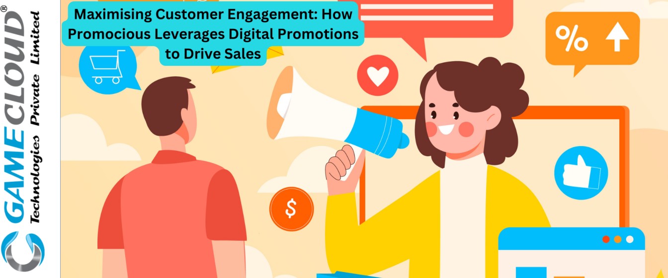 Maximising Customer Engagement: How Promocious Leverages Digital Promotions to Drive Sales