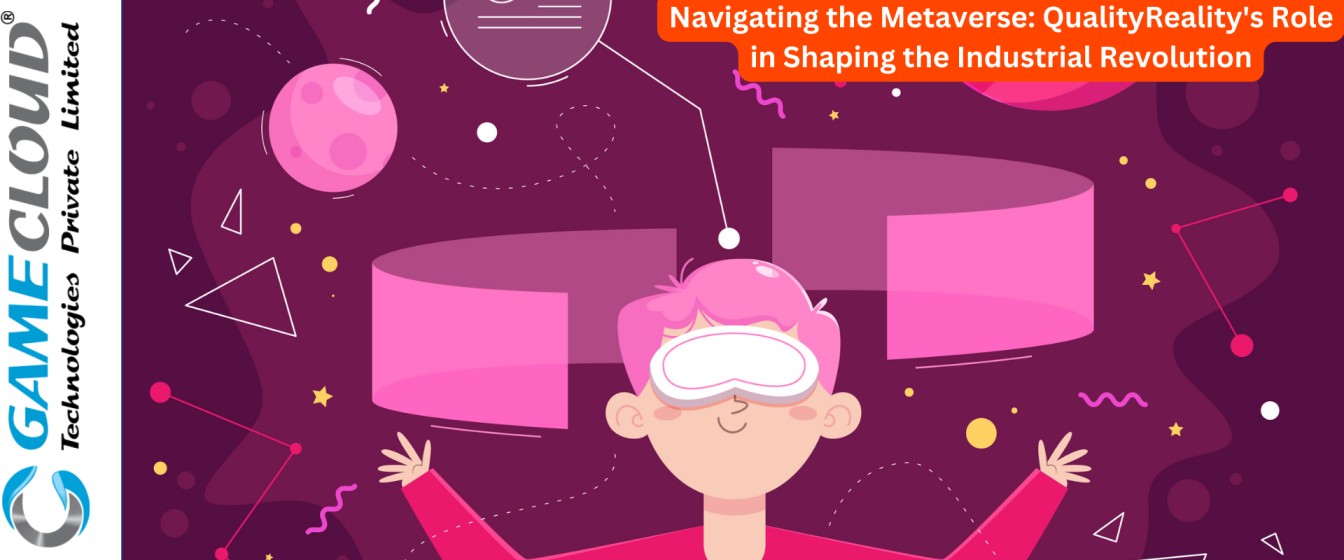 Navigating the Metaverse: QualityReality's Role in Shaping the Industrial Revolution