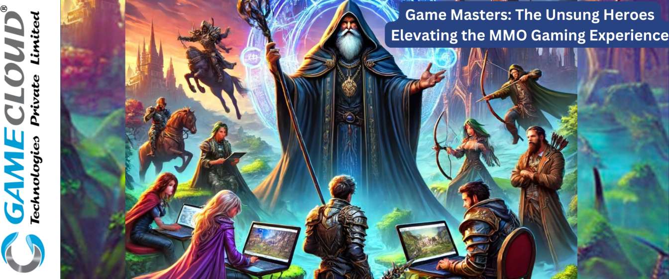 Game Masters: The Unsung Heroes Elevating the MMO Gaming Experience